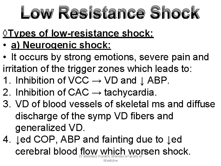 Low Resistance Shock ◊Types of low-resistance shock: • a) Neurogenic shock: • It occurs