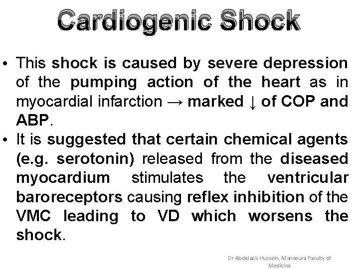 Cardiogenic Shock • This shock is caused by severe depression of the pumping action