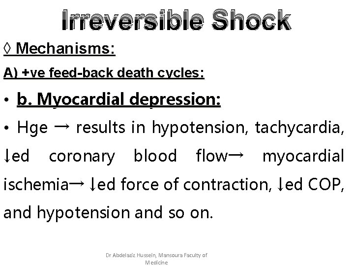 Irreversible Shock ◊ Mechanisms: A) +ve feed-back death cycles: • b. Myocardial depression: •