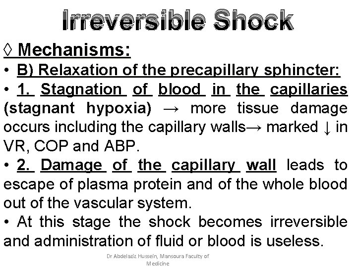 Irreversible Shock ◊ Mechanisms: • B) Relaxation of the precapillary sphincter: • 1. Stagnation