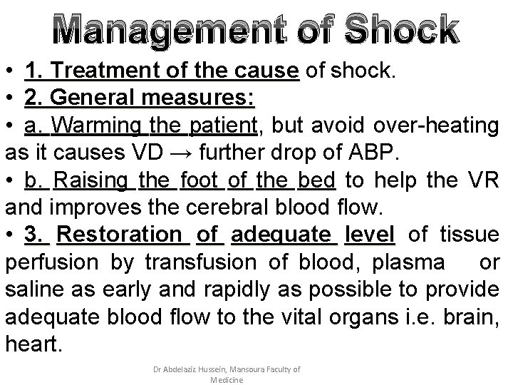 Management of Shock • 1. Treatment of the cause of shock. • 2. General