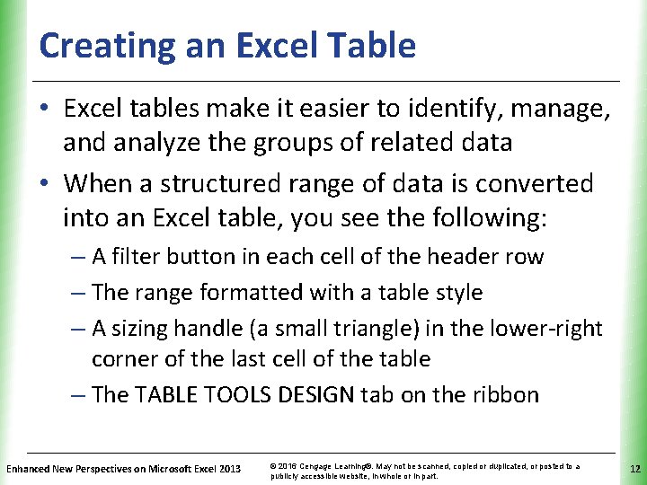 Creating an Excel Table XP • Excel tables make it easier to identify, manage,
