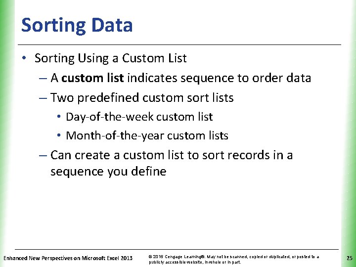 Sorting Data XP • Sorting Using a Custom List – A custom list indicates