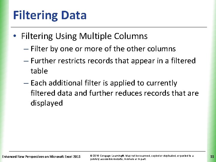 Filtering Data XP • Filtering Using Multiple Columns – Filter by one or more