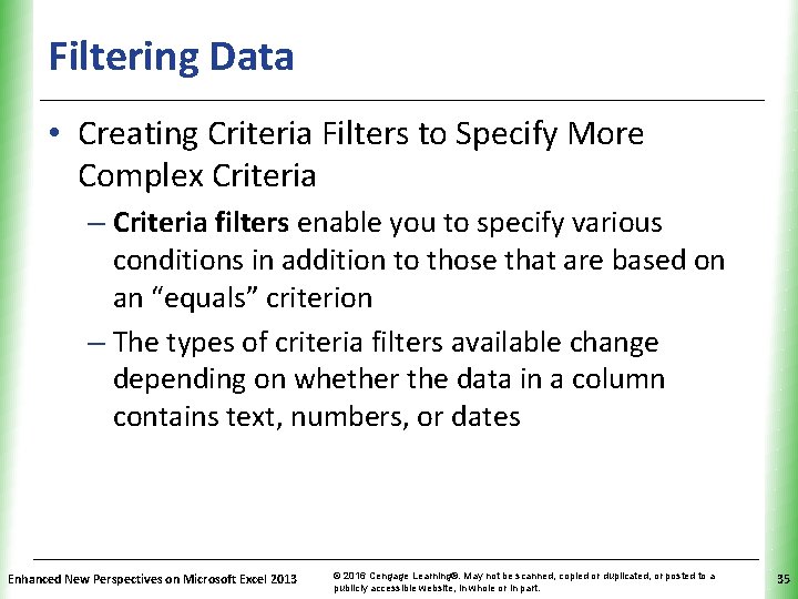 Filtering Data XP • Creating Criteria Filters to Specify More Complex Criteria – Criteria