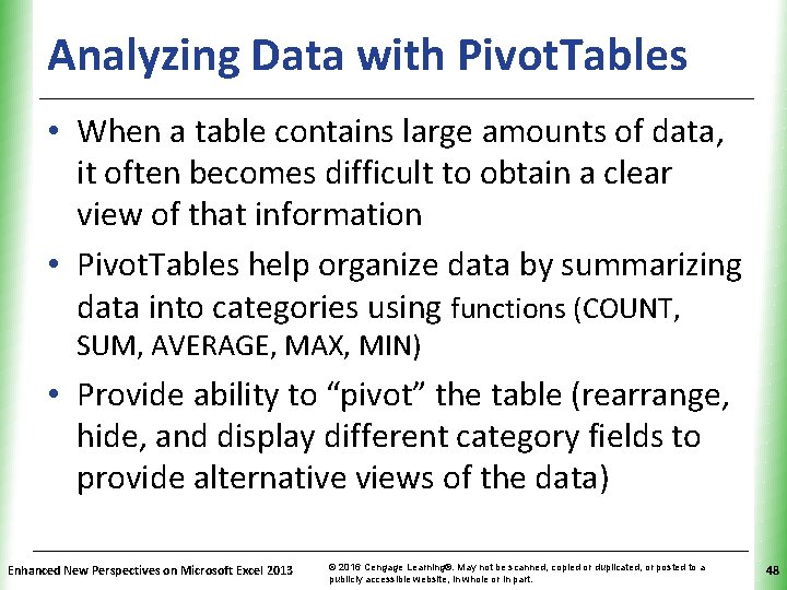 Analyzing Data with Pivot. Tables XP • When a table contains large amounts of