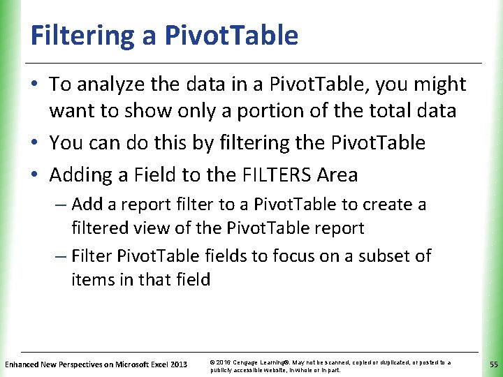 Filtering a Pivot. Table XP • To analyze the data in a Pivot. Table,
