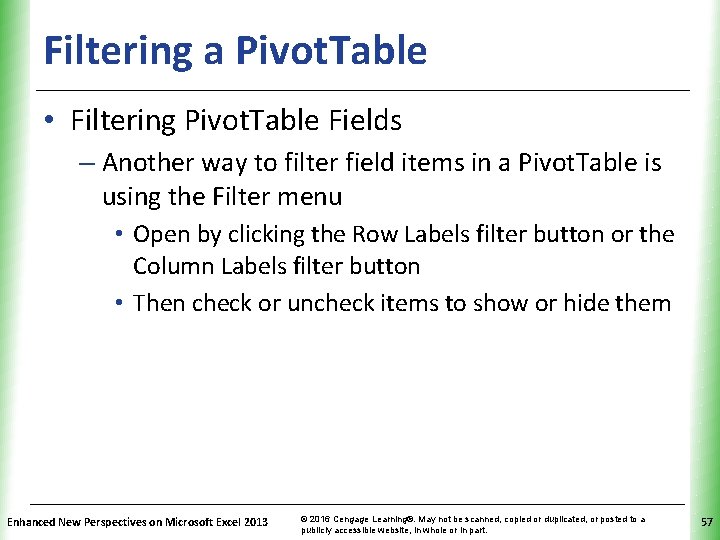 Filtering a Pivot. Table XP • Filtering Pivot. Table Fields – Another way to
