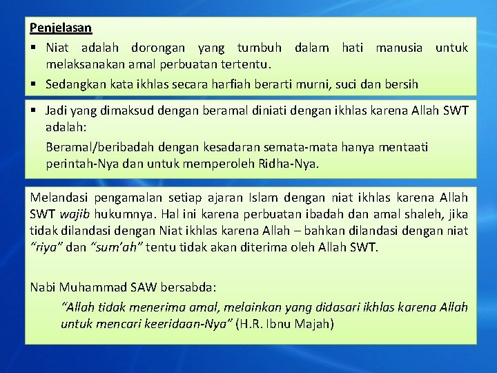 Penjelasan § Niat adalah dorongan yang tumbuh dalam hati manusia untuk melaksanakan amal perbuatan
