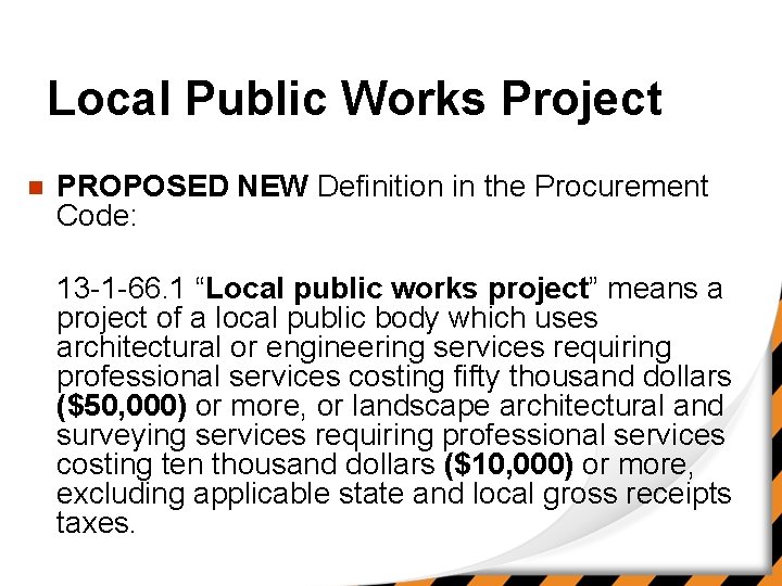 Local Public Works Project n PROPOSED NEW Definition in the Procurement Code: 13 -1