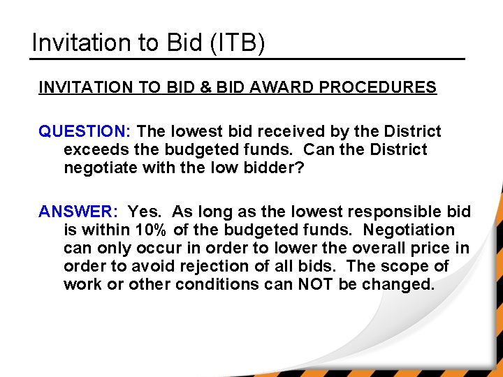 Invitation to Bid (ITB) INVITATION TO BID & BID AWARD PROCEDURES QUESTION: The lowest