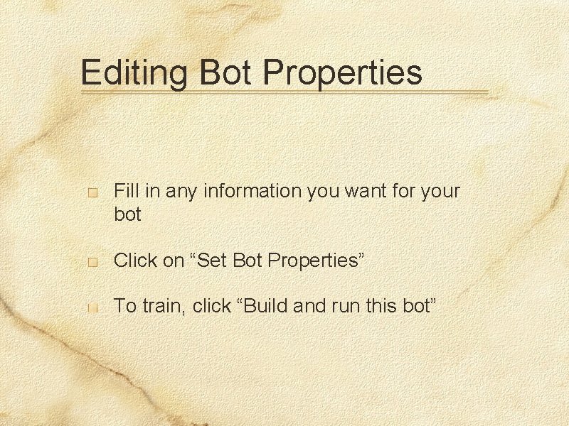 Editing Bot Properties Fill in any information you want for your bot Click on