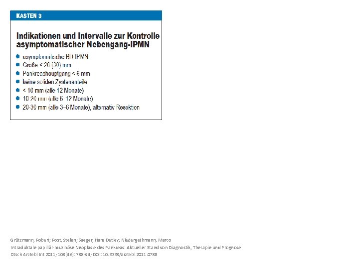 Grützmann, Robert; Post, Stefan; Saeger, Hans Detlev; Niedergethmann, Marco Intraduktale papillär-muzinöse Neoplasie des Pankreas: