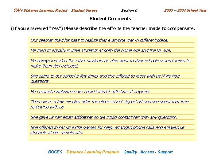 SAN Distance Learning Project Student Survey Section C 2003 – 2004 School Year Student