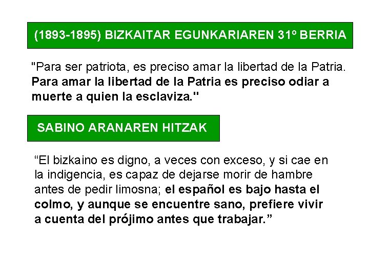 (1893 -1895) BIZKAITAR EGUNKARIAREN 31º BERRIA "Para ser patriota, es preciso amar la libertad