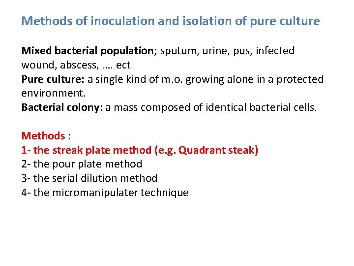 Methods of inoculation and isolation of pure culture Mixed bacterial population; sputum, urine, pus,