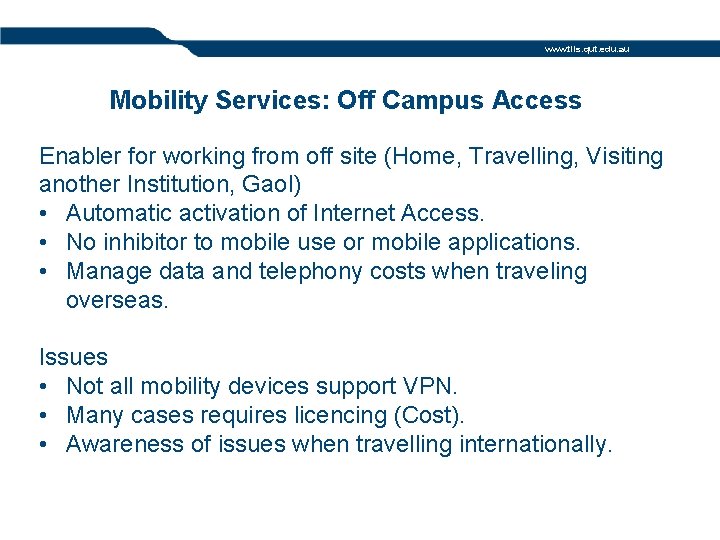 www. tils. qut. edu. au Mobility Services: Off Campus Access Enabler for working from