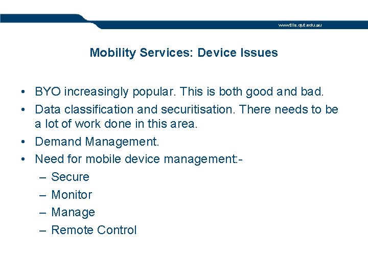 www. tils. qut. edu. au Mobility Services: Device Issues • BYO increasingly popular. This