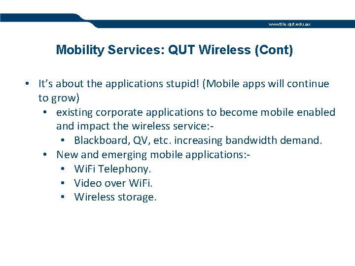 www. tils. qut. edu. au Mobility Services: QUT Wireless (Cont) • It’s about the