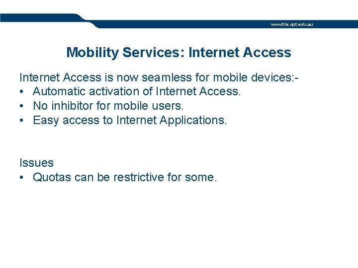 www. tils. qut. edu. au Mobility Services: Internet Access is now seamless for mobile