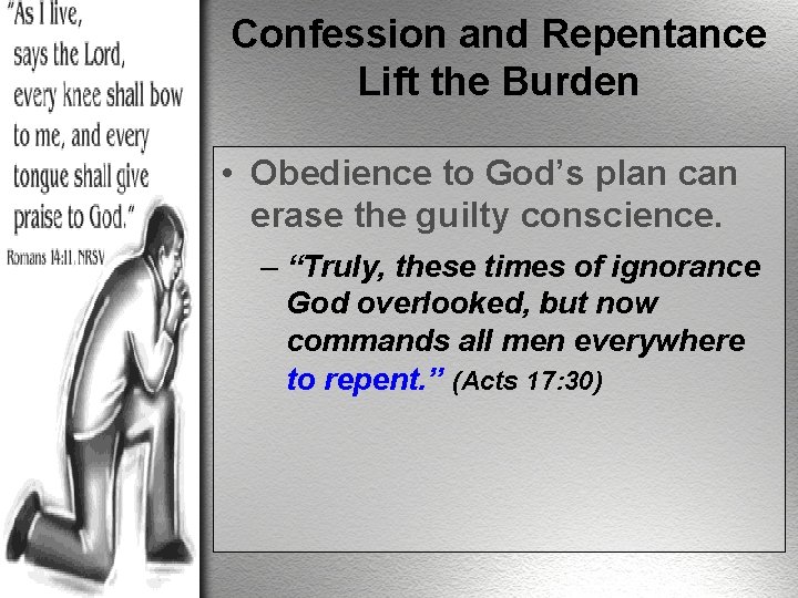Confession and Repentance Lift the Burden • Obedience to God’s plan can erase the