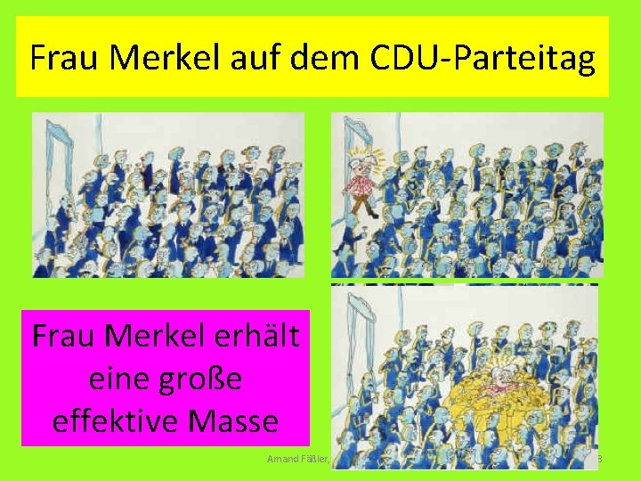 Frau Merkel auf dem CDU-Parteitag Frau Merkel erhält eine große effektive Masse Amand Fäßler,