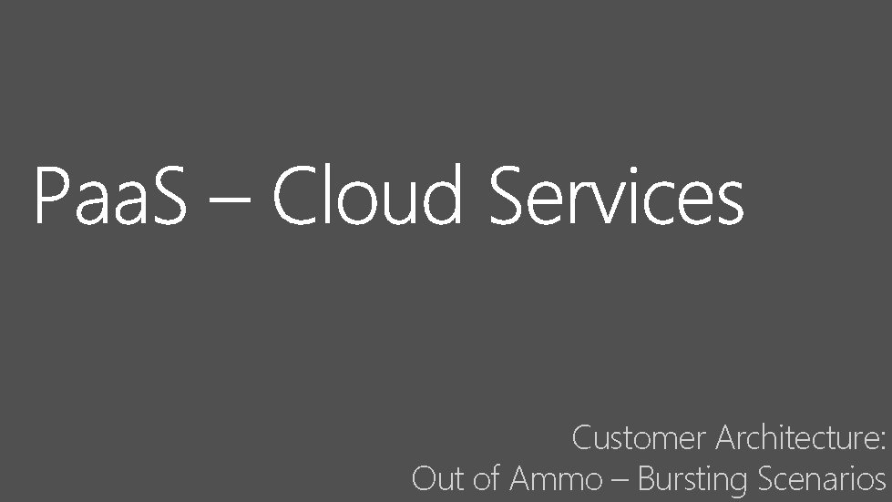 Customer Architecture: Out of Ammo – Bursting Scenarios 