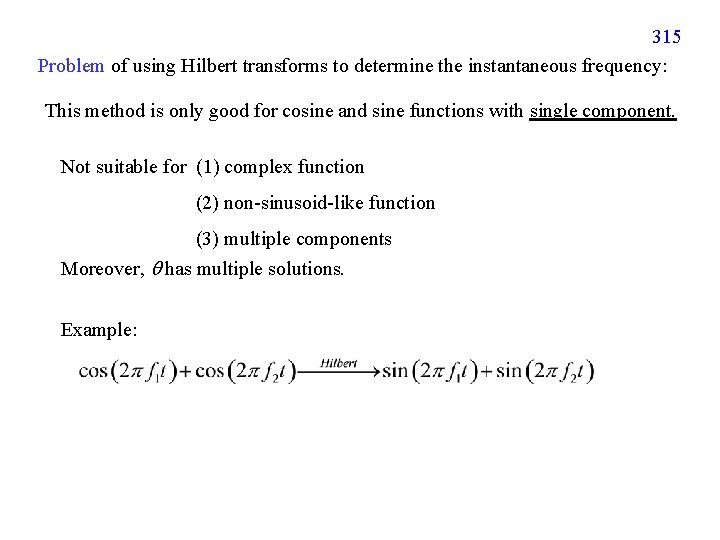315 Problem of using Hilbert transforms to determine the instantaneous frequency: This method is