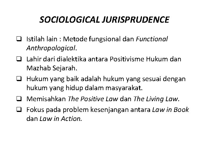 SOCIOLOGICAL JURISPRUDENCE q Istilah lain : Metode fungsional dan Functional q q Anthropological. Lahir SOCIOLOGICAL JURISPRUDENCE q Istilah lain : Metode fungsional dan Functional q q Anthropological. Lahir