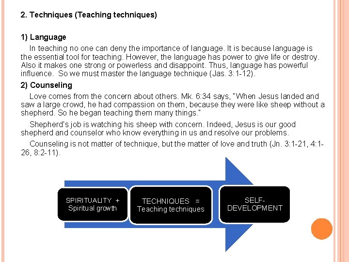 2. Techniques (Teaching techniques) 1) Language In teaching no one can deny the importance