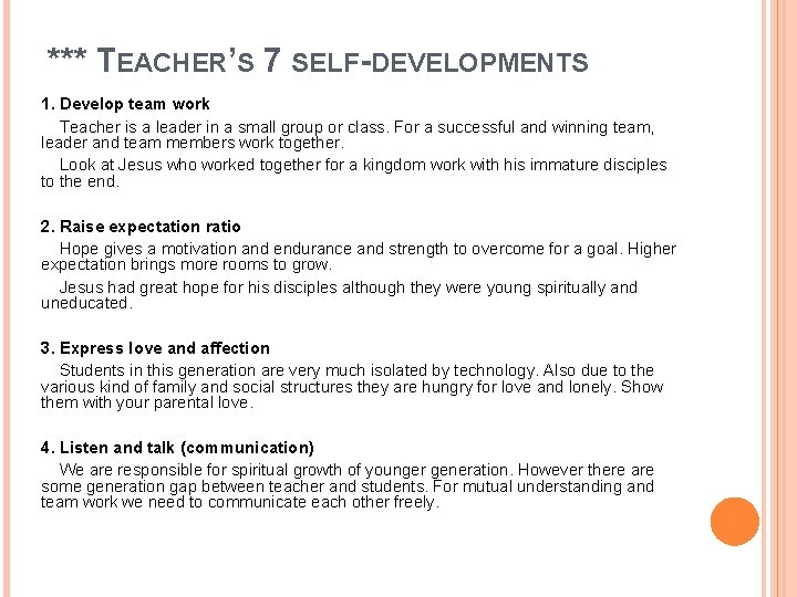 *** TEACHER’S 7 SELF-DEVELOPMENTS 1. Develop team work Teacher is a leader in a