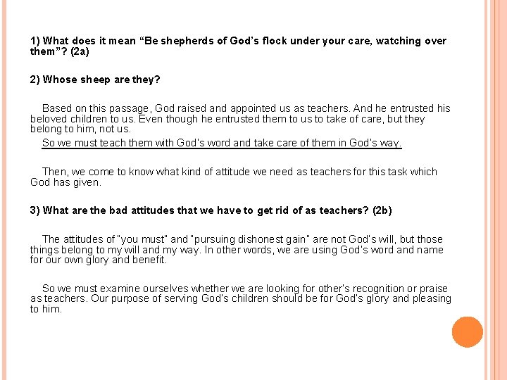 1) What does it mean “Be shepherds of God’s flock under your care, watching