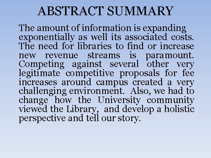 ABSTRACT SUMMARY The amount of information is expanding exponentially as well its associated costs.