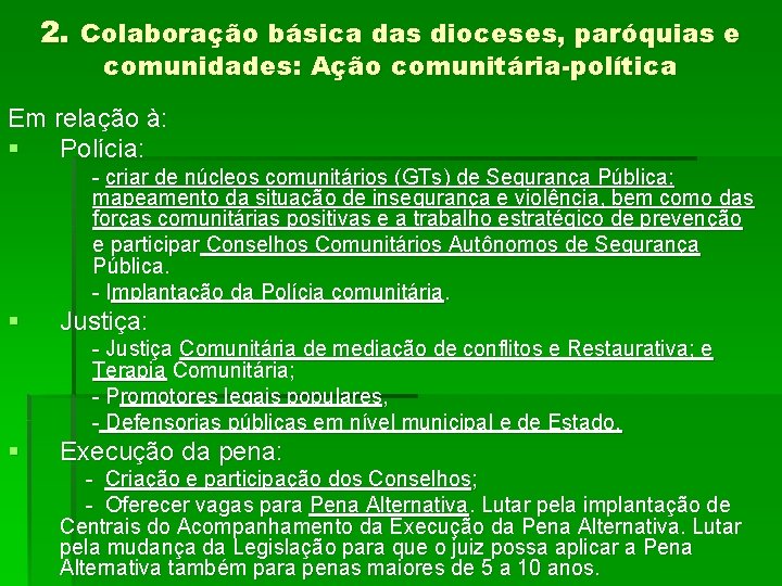 2. Colaboração básica das dioceses, paróquias e comunidades: Ação comunitária-política Em relação à: §