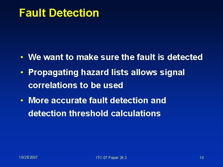 Fault Detection • We want to make sure the fault is detected • Propagating