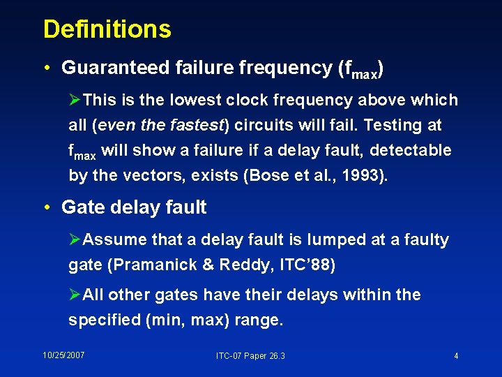 Definitions • Guaranteed failure frequency (fmax) This is the lowest clock frequency above which