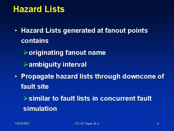 Hazard Lists • Hazard Lists generated at fanout points contains originating fanout name ambiguity