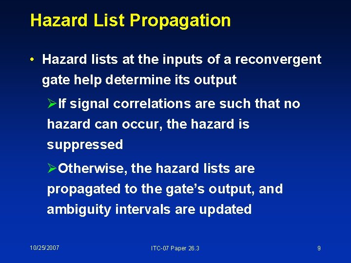 Hazard List Propagation • Hazard lists at the inputs of a reconvergent gate help