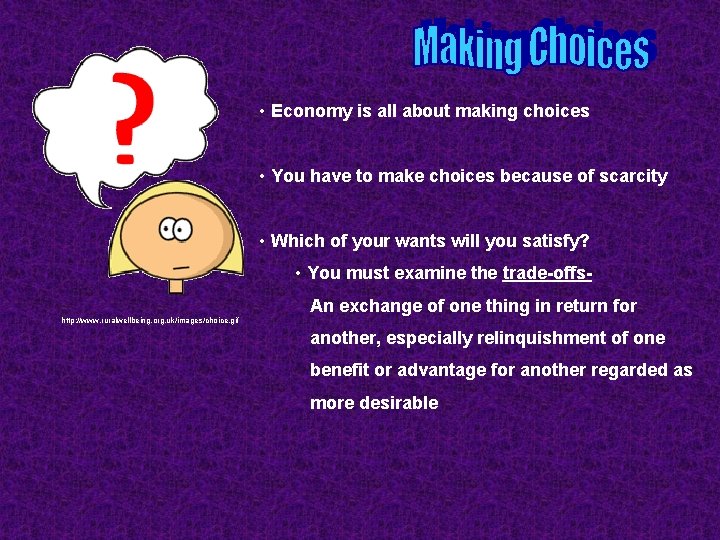  • Economy is all about making choices • You have to make choices