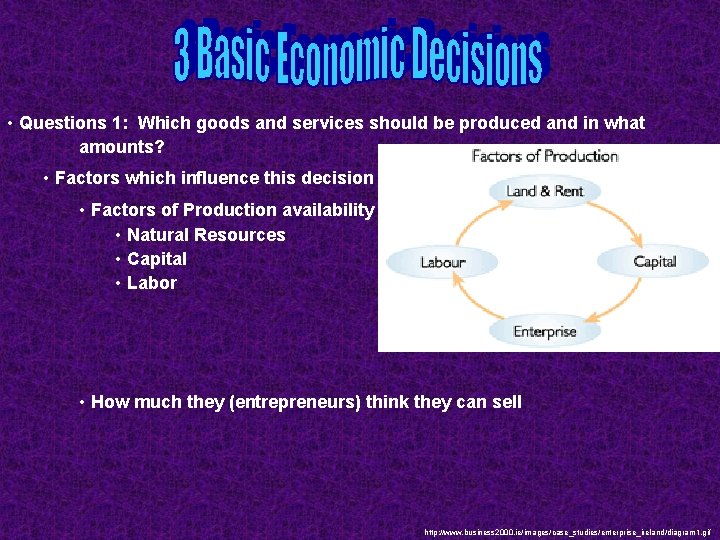  • Questions 1: Which goods and services should be produced and in what