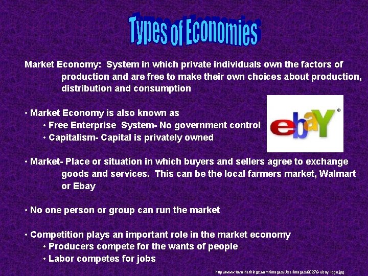 Market Economy: System in which private individuals own the factors of production and are