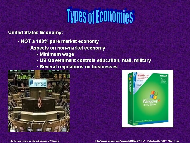 United States Economy: • NOT a 100% pure market economy • Aspects on non-market