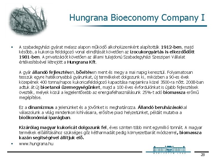 Hungrana Bioeconomy Company I § A szabadegyházi gyárat melasz alapon működő alkoholüzemként alapították 1912