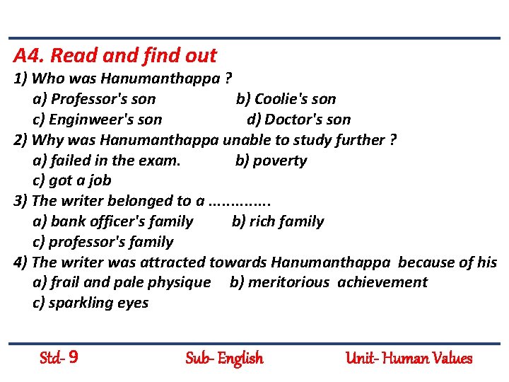 A 4. Read and find out 1) Who was Hanumanthappa ? a) Professor's son