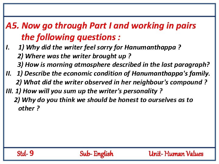 A 5. Now go through Part I and working in pairs the following questions