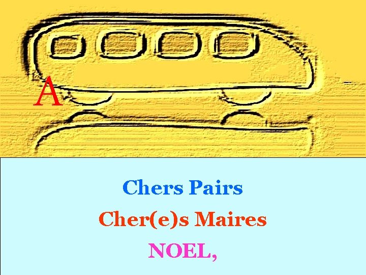 A Chers Pairs Cher(e)s Maires NOEL, 