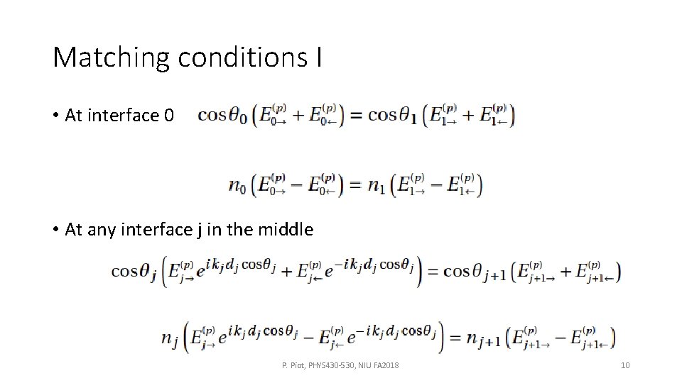 Matching conditions I • At interface 0 • At any interface j in the