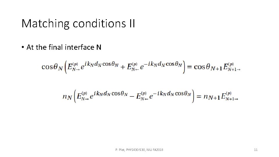 Matching conditions II • At the final interface N P. Piot, PHYS 430 -530,