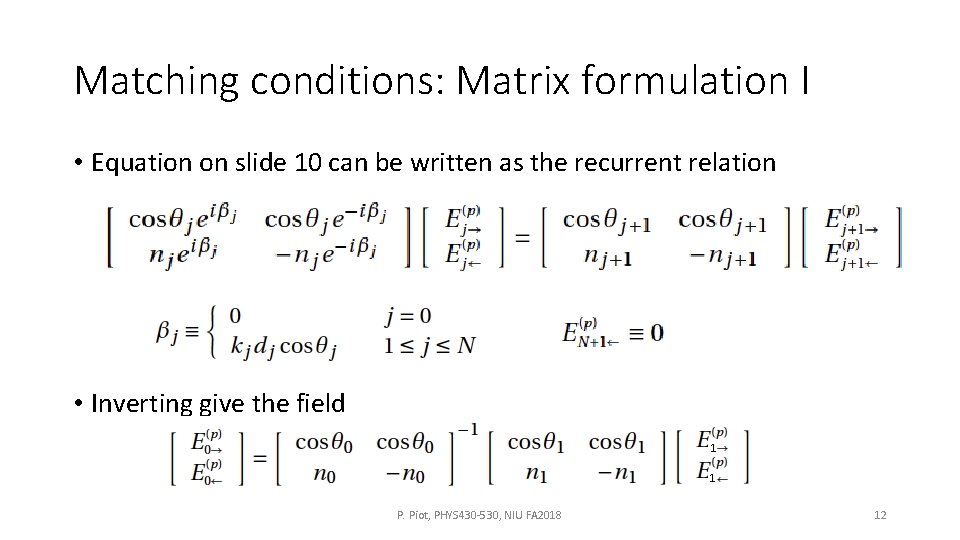 Matching conditions: Matrix formulation I • Equation on slide 10 can be written as