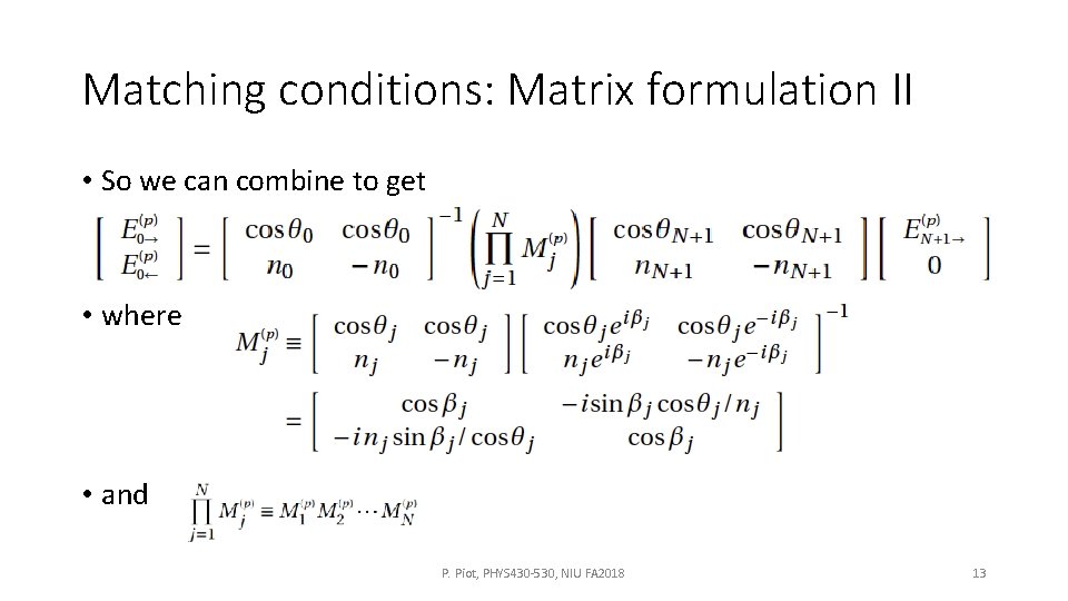 Matching conditions: Matrix formulation II • So we can combine to get • where